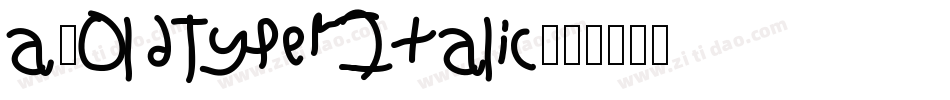 a_OldTyper Italic字体转换